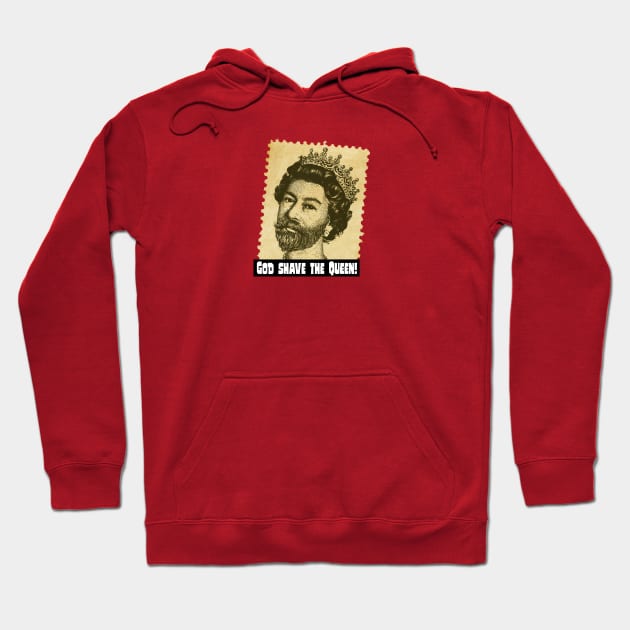 God Shave the Queen! Hoodie by ToddPierce